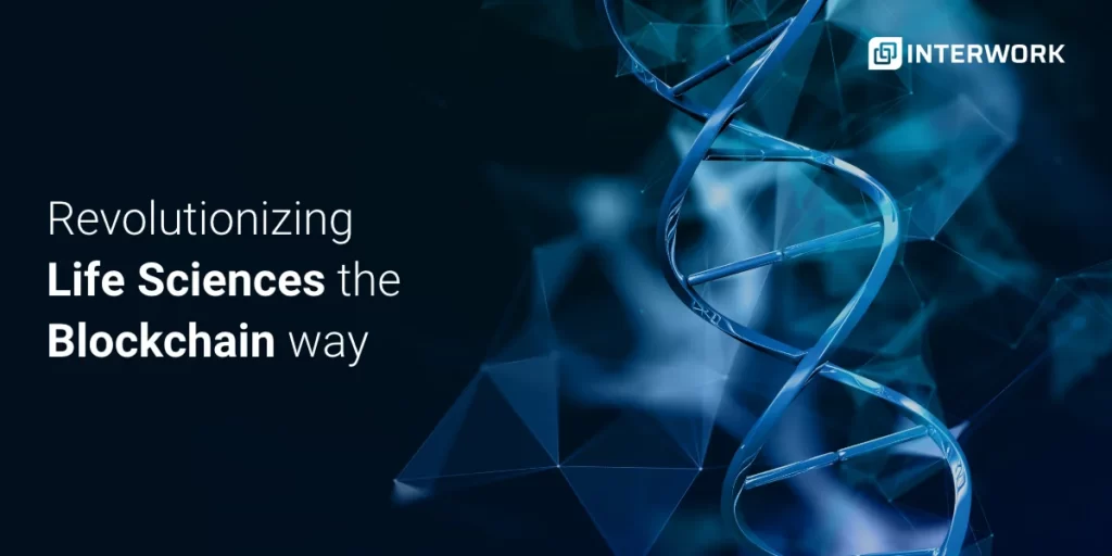 Revolutionizing life sciences the blockchain way